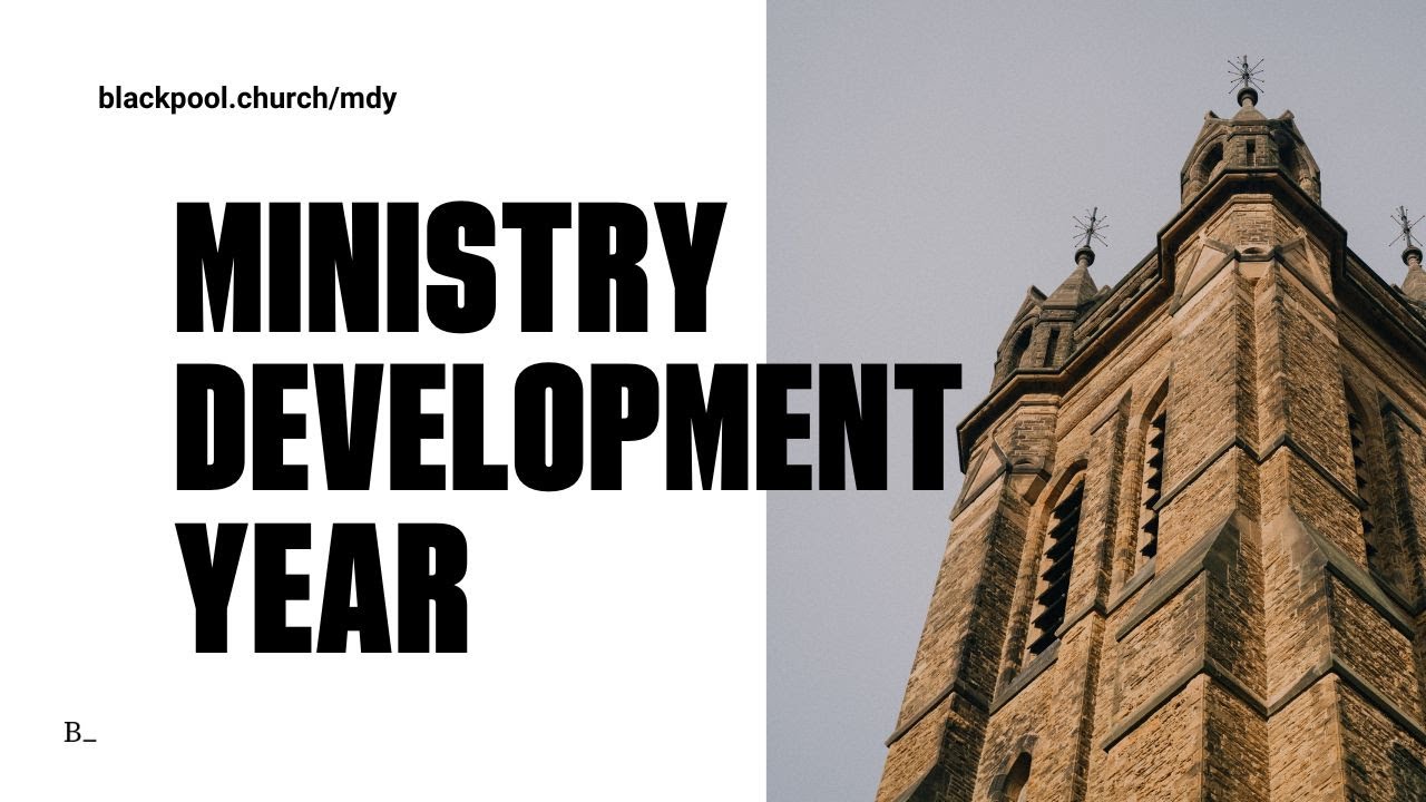 MDY || Ministry Development Year at Blackpool Church