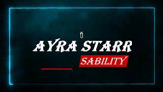 Ayra Starr - Sability (Lyrics)