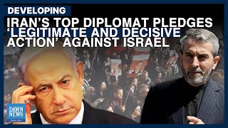 Iran&rsquo;s Top Diplomat Pledges &lsquo;Legitimate And Decisive Action&rsquo; Against Israel | Dawn News English