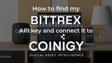 How do I find my Bittrex API Key and connect it to Coinigy?
