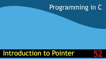 52 Introduction to Pointer [Programming in C EST 102]
