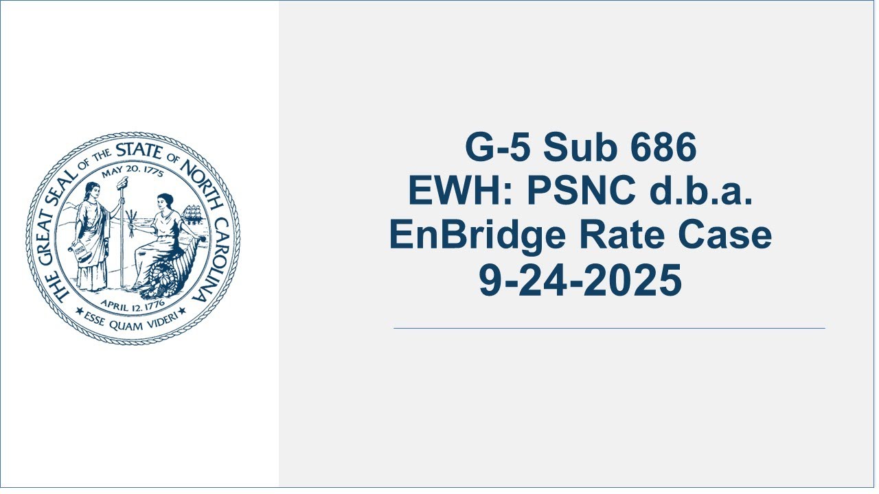 G-5 Sub 686EWH: PSNC d.b.a. EnBridge Rate Case - 9/24/2025