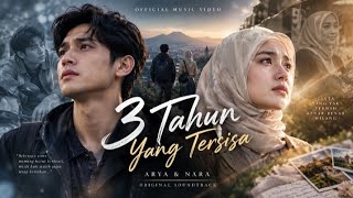 3 Tahun Yang Tersisa — Official Music Video | Arya & Nara