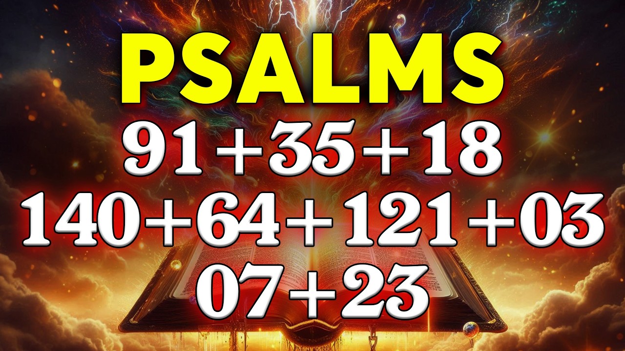 The Most Powerful Psalms 91, 35, 18, 140, 64, 121, 3, 7, 23 | God Will Protect You