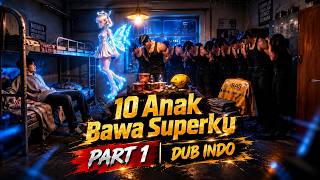 10 ANAK BAWA SUPERKU | PART 1 | DUB INDO