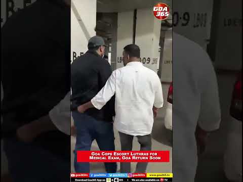 Goa Cops Escort Luthras For Medical Exam Goa Return Soon 