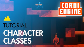 Corgi Engine Tutorial : Character Classes