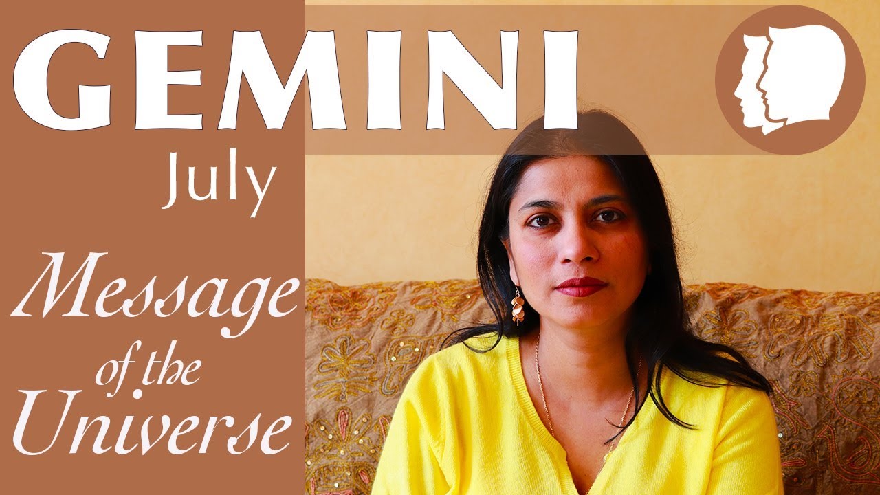 GEMINI JULY 2018 message of the universe / Spiritual guidance