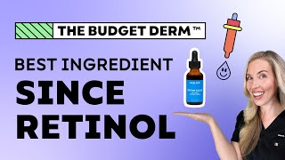 The BEST Antiaging Ingredient Since Retinoids! | The Budget Dermatologist