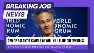 Breaking Job News: AI Is Killing “Elite” Credentials & Warping How We Apply for Jobs