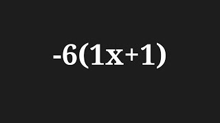 Simplify the expression -6(x+1)