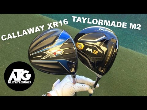 TAYLORMADE M2 v CALLAWAY XR16 DRIVER - YouTube