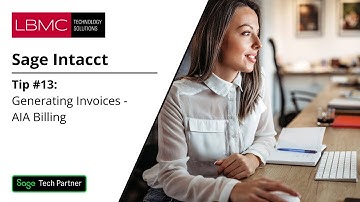 Sage Tips & Tricks: Tip #13: Sage Intacct Construction  Generating Invoices AIA Billing