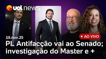 PL Antifacção vai ao Senado; Banco Master teve investimento de fundo suspeito do PCC; Lula na COP30