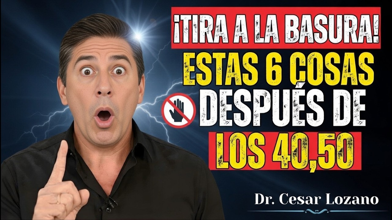Libérate de estas 6 cosas y sé feliz después de los 40 y 50 | Dr. César Lozano ✨