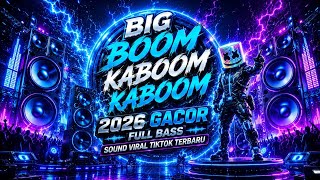 DJ BIG BOOM KBOOM REMIX FULL BASS GACOR SOUND VIRAL TIKTOK TERBARU 2026 BY DJ ILHAM YANG KALIAN CARI