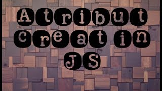 JavaScript Ro Lectia 47 Tutorial- Crearea unui ATRIBUT in JS