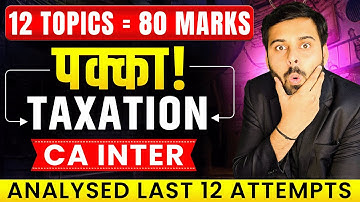 Most Important Topics for CA Inter Taxation Sept 25 || ABC Analysis OUT !!