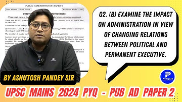 UPSC Mains 2024 Pub Ad Paper 2 PYQ Discussion | Public Administration Paper 2 by Ashutosh Pandey Sir