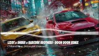LIZOT X SHIBUI X BARCODE BROTHERS - DOOH DOOH REMIX