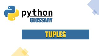 Python Programming Glossary -  What are Tuples?