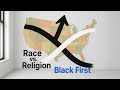 Black First: Race vs. Religion in America