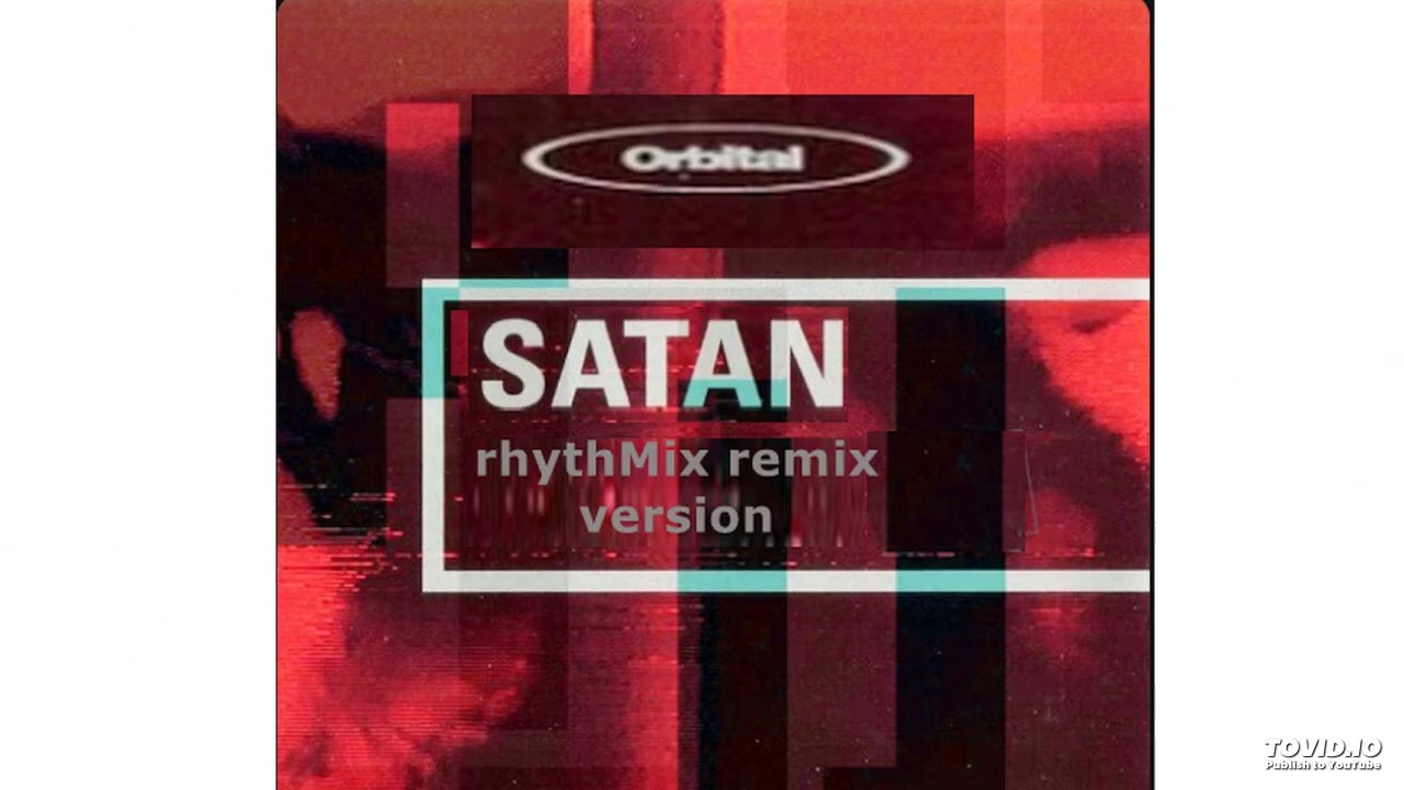 Orbital - Satan (rhythMix remix version)