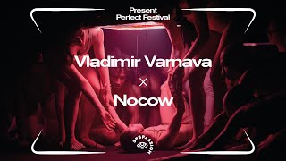 Vladimir Varnava x Nocow x Present Perfect Festival 2022