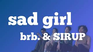 【歌詞字幕付き_日本語訳】sad girl / brb. ＆ SIRUP