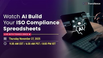 On-demand Webinar: Watch AI Build Your ISO Compliance Spreadsheets | Live with Transilience