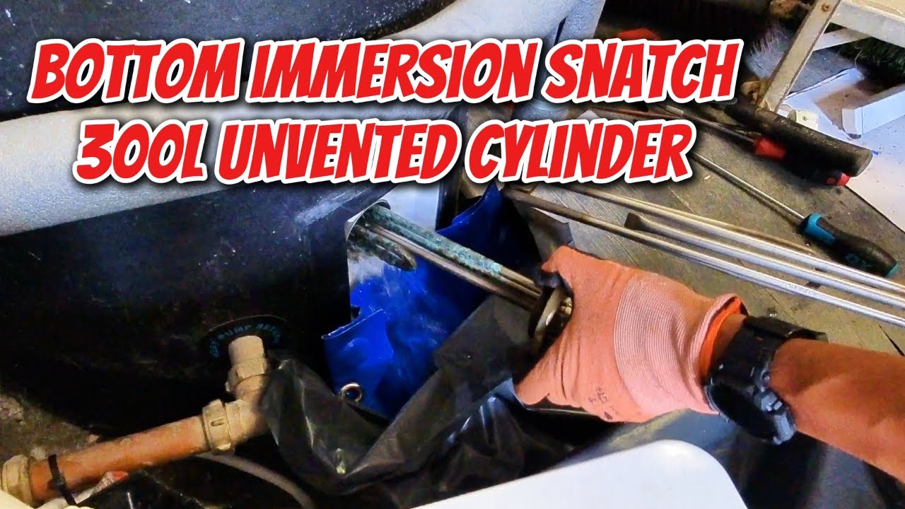 Bottom Immersion Snatch on 300L Unvented Cylinder