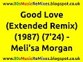 Good Love (Extended Remix) - Meli&#39;sa Morgan | 80s Club Mixes | 80s Club Music | 80s Club Music Hits