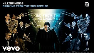 Hilltop Hoods - Drinking From The Sun Reprise (Official Audio)