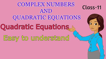 Quadratic equations | Class 11 Maths | Complex numbers and Quadratic equations