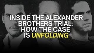 Prosecution Drops TWO CHARGES Against Alexander Brothers