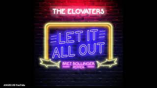 The Elovaters - Let It All Out (feat. Bret Bollinger & Pepper) [Release 2020]