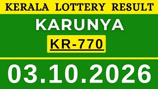 KERALA LOTTERY KARUNYA KR-770| LIVE LOTTERY RESULT TODAY 03.10.2026| KERALA LOTTERY LIVE RESULT|