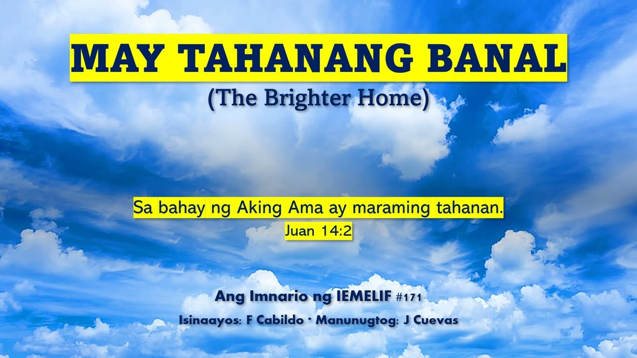 Watch MAY TAHANANG BANAL (The Brighter Home) Accompaniment with Tagalog lyrics on YouTube Watch MAY TAHANANG BANAL (The Brighter Home) Accompaniment with Tagalog lyrics on YouTube