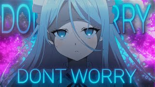 Don't Worry - Sylpha [Edit/AMV]