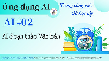 Học sử dụng AI - Tự động soạn thảo văn bản bằng AI | Áp dụng AI vào công việc