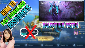 HOW TO FAST DOWNLOAD RESOURCES IN MOBILE LEGENDS, VALENTINA PATCH