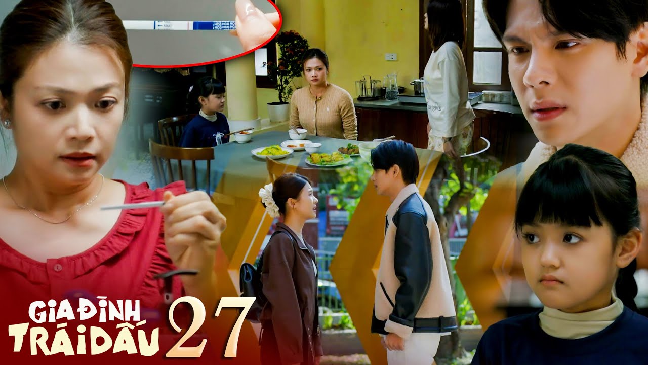 GIA ĐÌNH TRÁI DẤU tập 27 | Bà Ánh mừng rỡ khi Dương không có bầu, Dương hỏi Tuấn về lý do chia tay