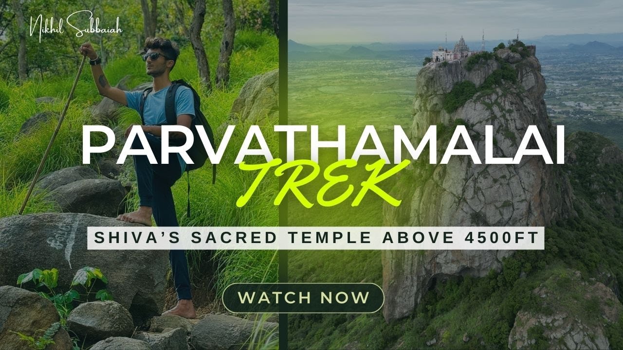 SOUTH  INDIA'S  MOST  SACRED  TREK  - PARVATHAMALAI  HILLS - CINEMATIC VLOG