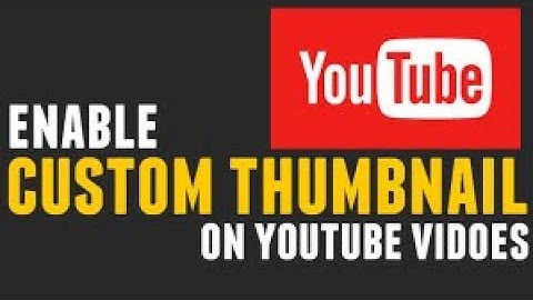 How to Enable Custom Thumbnails Without Monetizing