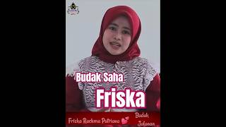 Friska R Putriana  Budak Saha Karya Deddy Krisna Musik U0026  Gasentra Pajdanangan