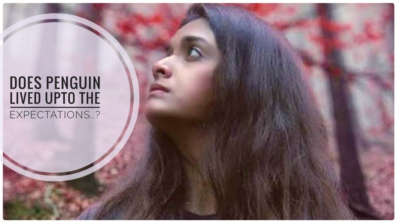 Penguin review by Cinemaly -Keerthy Suresh | Santhosh Narayanan | Cinemaly