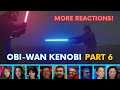 Reactors Reaction to OBI-WAN KENOBI and DARTH VADER | PT. 2 MORE REACTIONS | Obi-Wan Kenobi 1x6