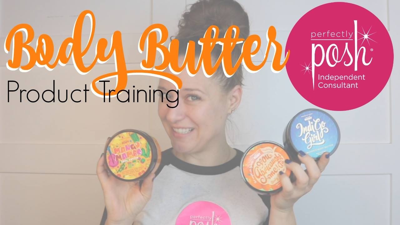 Perfectly Posh Body Butter Product Training
