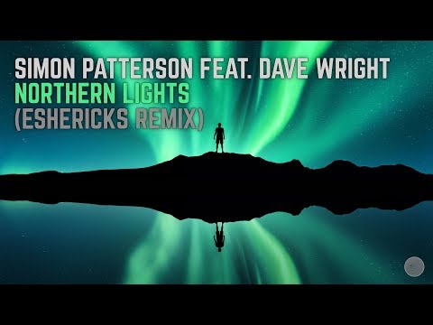 Dave Wright — Simon Patterson feat. Dave Wright - Northern Lights (Eshericks Remix)