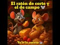 Fábula El ratón de corte y el de campo 🐭 #fabulasconmoraleja